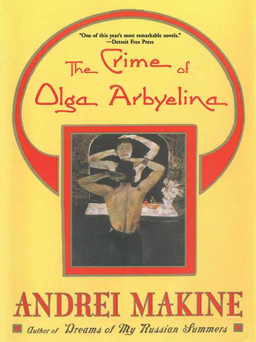 Title details for The Crime of Olga Arbyelina by Andreï Makine - Available